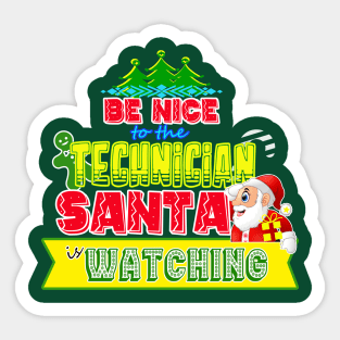 Be nice to the Technician Santa is watching gift idea Sticker